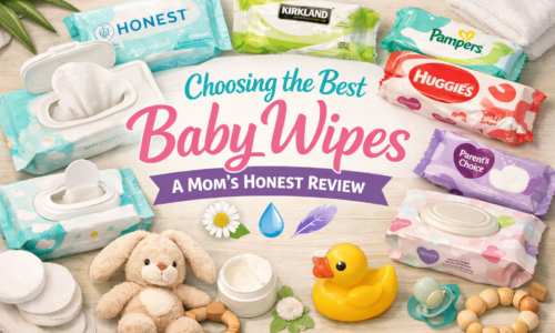 Flat lay of baby wipes from multiple brands with toys and soft pastels, featuring the text Choosing the Best Baby Wipes – A Mom’s Honest Review.
